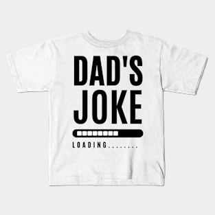 Dad's Joke: Loading... Kids T-Shirt